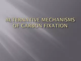 Alternative Mechanisms of Carbon Fixation