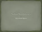 Safari Sculptures - slide 1