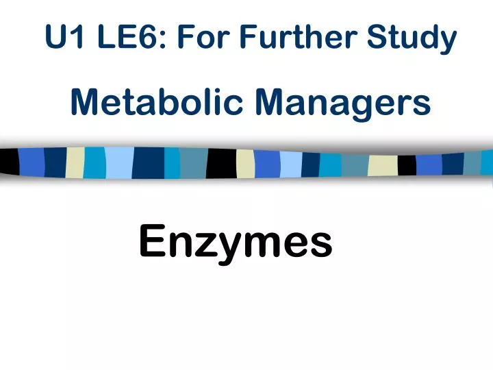 u1 le6 for further study metabolic managers
