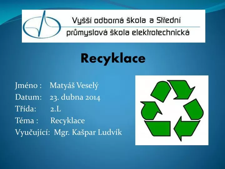 recyklace jm no maty vesel datum 23 dubna 2014 t da 2 l t ma recyklace vyu uj c mgr ka par ludv k