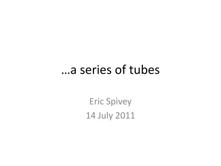 a series of tubes