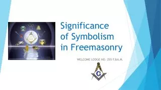 Significance of Symbolism in Freemasonry