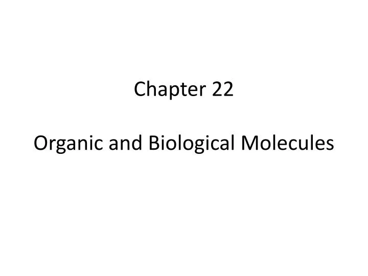 chapter 22 organic and biological molecules