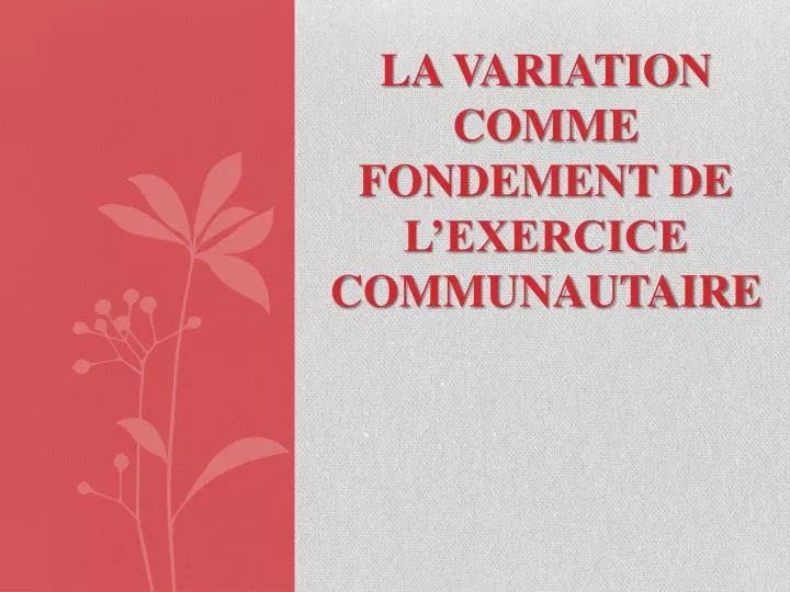 la variation comme fondement de l exercice communautaire