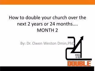 How to double your church over the next 2 years or 24 months.... MONTH 2