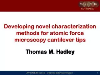Developing novel characterization methods for atomic force microscopy cantilever tips