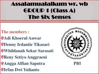 Assalamualaikum wr . w b GROUP 1 (Class A) The Six Senses