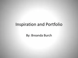 Inspiration and Portfolio
