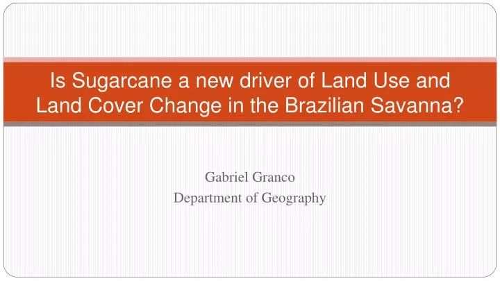 is sugarcane a new driver of land use and land cover change in the brazilian savanna