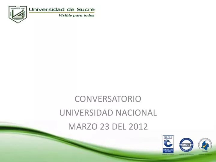 conversatorio universidad nacional marzo 23 del 2012