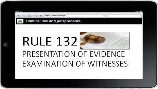 RULE 132 PRESENTATION OF EVIDENCE EXAMINATION OF WITNESSES
