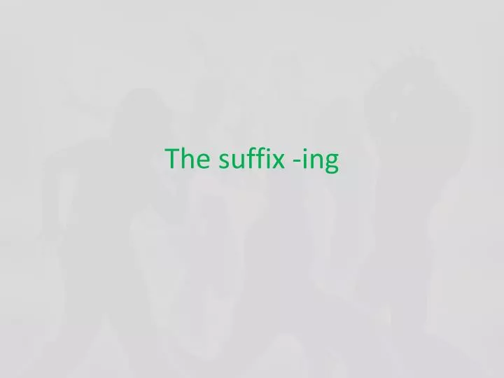 the suffix ing