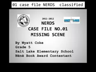 2011-2012 NERDS CASE FILE NO.01 MISSING SCENE