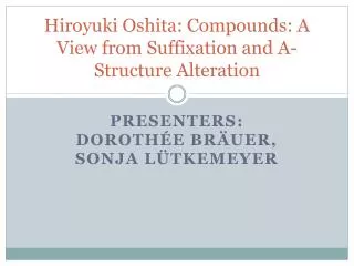Hiroyuki Oshita : Compounds : A View from Suffixation and A- Structure Alteration