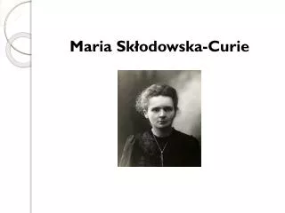 Maria Skłodowska-Curie