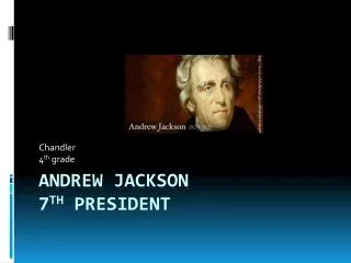 Andrew Jackson 7 th president