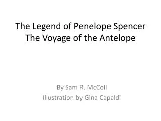 The Legend of Penelope Spencer The Voyage of the Antelope