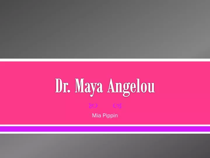 dr maya angelou