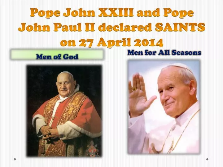pope john xxiii and pope john paul ii declared saints on 27 april 2014