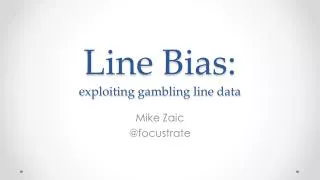 Line Bias: exploiting gambling line data