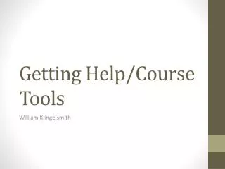 Getting Help/Course Tools