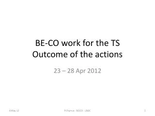 BE-CO work for the TS Outcome of the actions