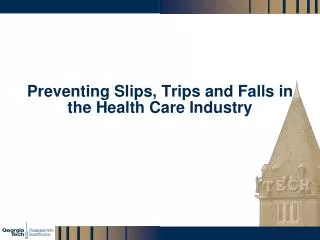 Preventing Slips, Trips and Falls in the Health Care Industry