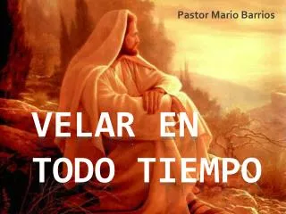 velar en todo tiempo