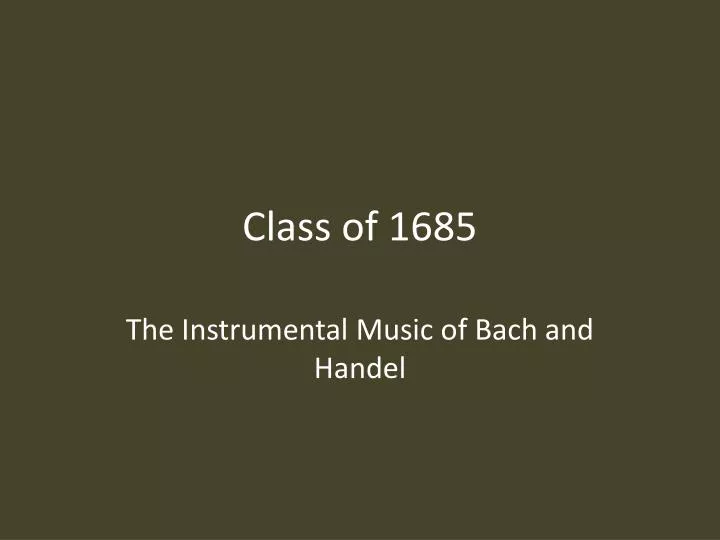 class of 1685