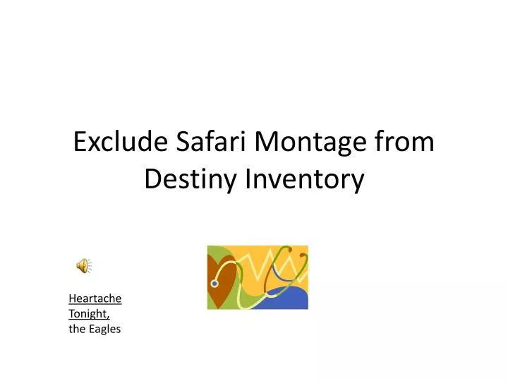 exclude safari montage from destiny inventory