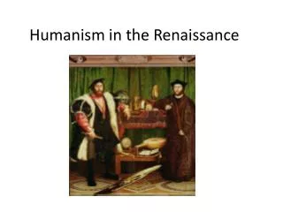 Humanism in the Renaissance