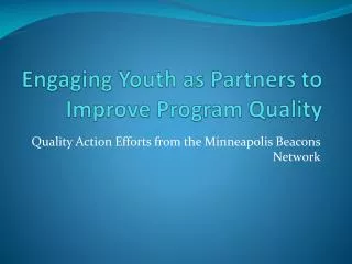 Engaging Youth as Partners to Improve P rogram Q uality