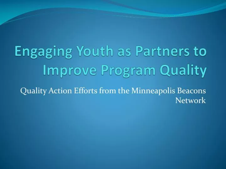 engaging youth as partners to improve p rogram q uality