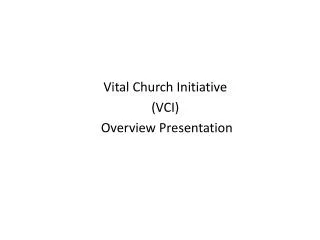Vital Church Initiative (VCI) Overview Presentation