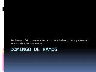 recibieron a cristo mientras entraba a la ciudad con palmas y ramos en muestra de que era el mes as