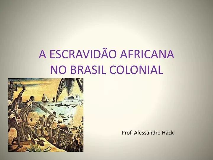 a escravid o africana no brasil colonial