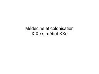 m decine et colonisation xixe s d but xxe