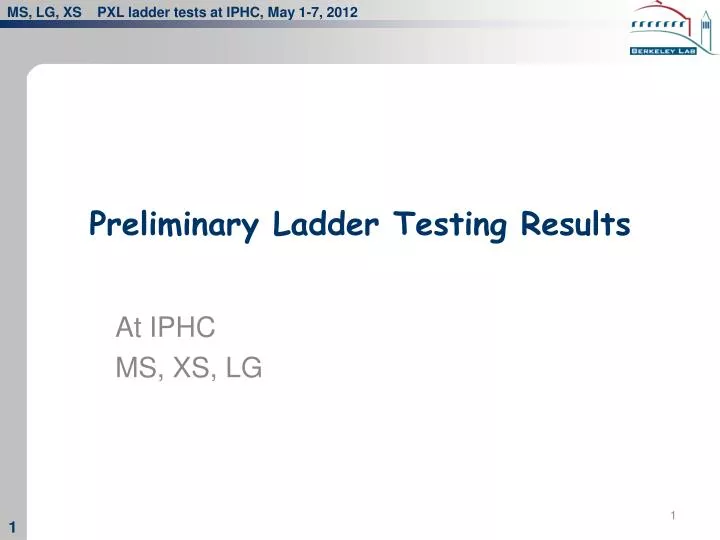 preliminary ladder testing results