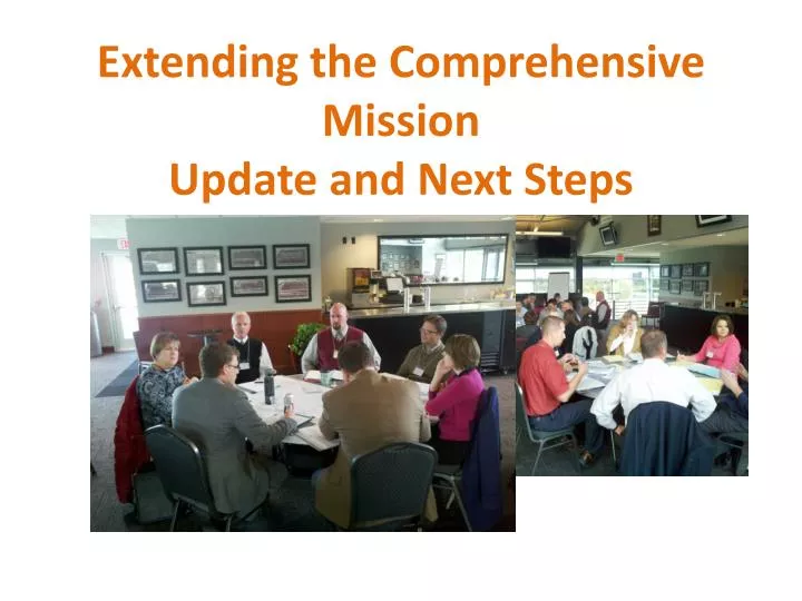 extending the comprehensive mission update and next steps