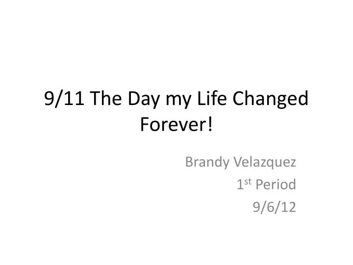 PPT The Day My Life Changed Forever PowerPoint Presentation Free Download ID