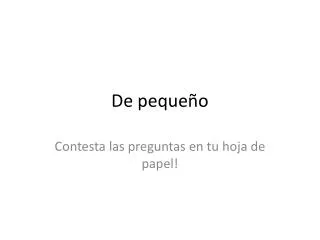 de peque o