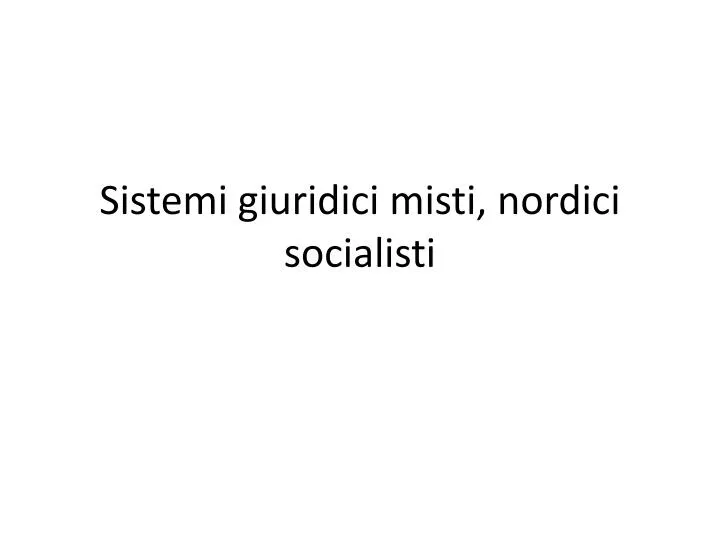 sistemi giuridici misti nordici socialisti