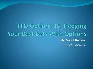 FFO Options 15: Hedging Your Best Bets With Options