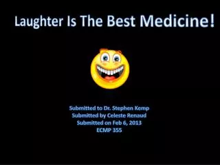 Laughter Is The B est Medicine!