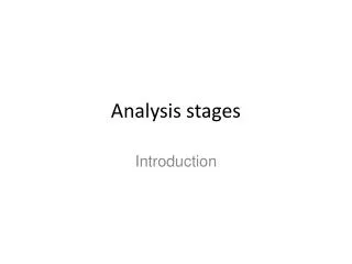 Analysis stages