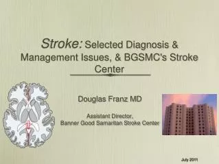Stroke: Selected Diagnosis &amp; Management Issues, &amp; BGSMC's Stroke Center