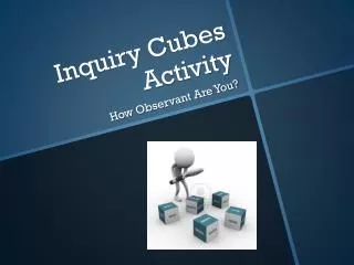 Inquiry Cubes Activity