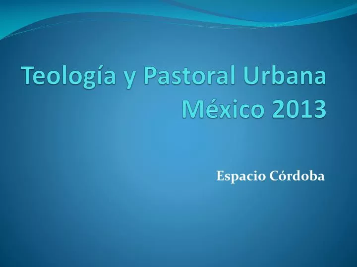 teolog a y pastoral urbana m xico 2013