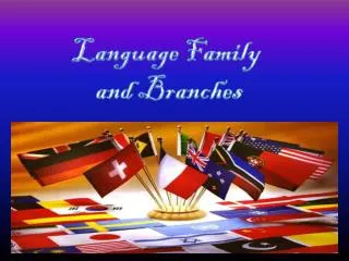 Language Family and Branches