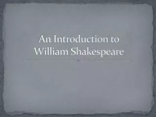 An Introduction to William Shakespeare